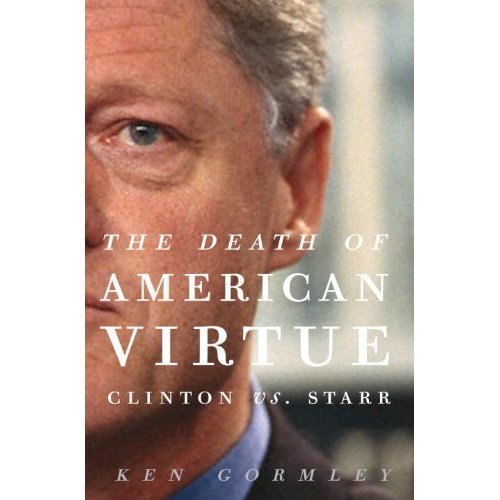 the-death-of-american-virtue-clinton-starr-ken